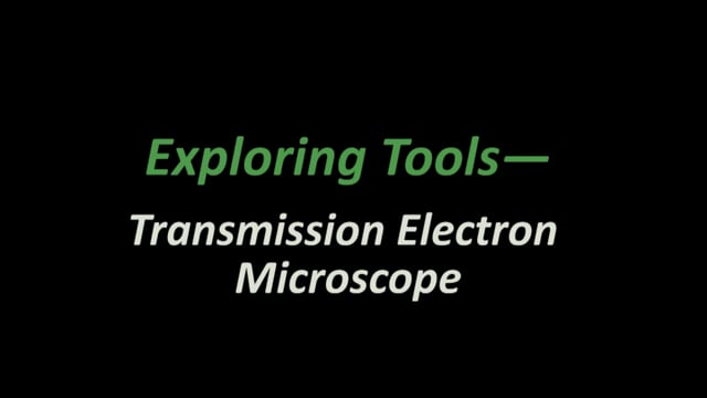 Exploring Tools - Transmission Electron Microscopes