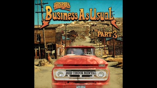 The Dudes of Hazzard Business as Usual – Part 3 Red Truck Rental from Joe Barnes