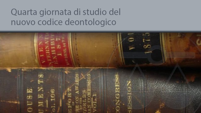 Quarta giornata di studio del nuovo codice deontologico - 2/12/2014