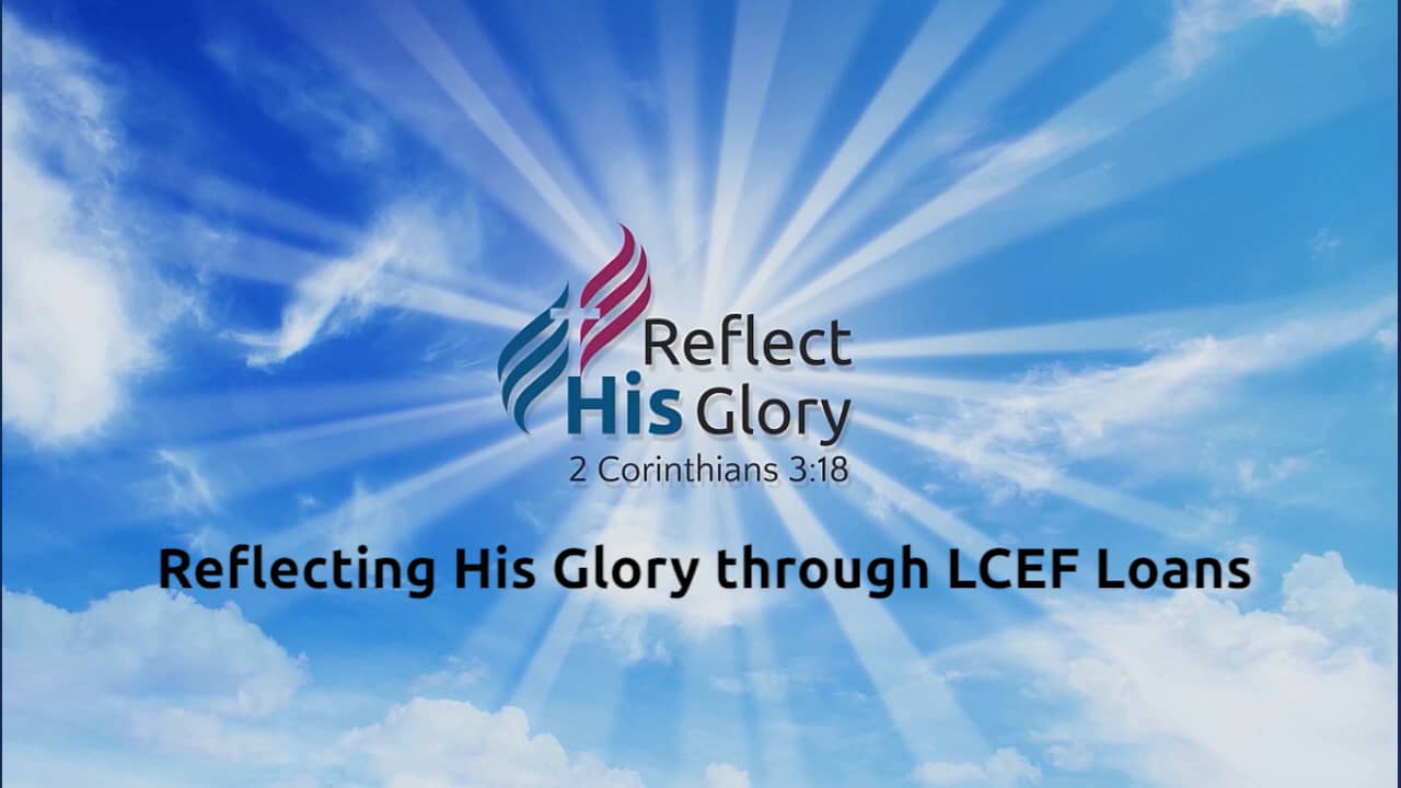 reflecting-his-glory-through-lcef-loans-on-vimeo