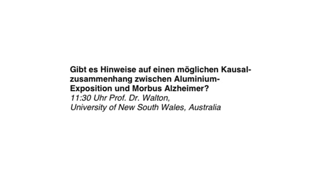 BfR - Aluminium- Exposition und Alzheimer-Krankheit, Prof. Dr. Walton, University of New South Wales, Australia
