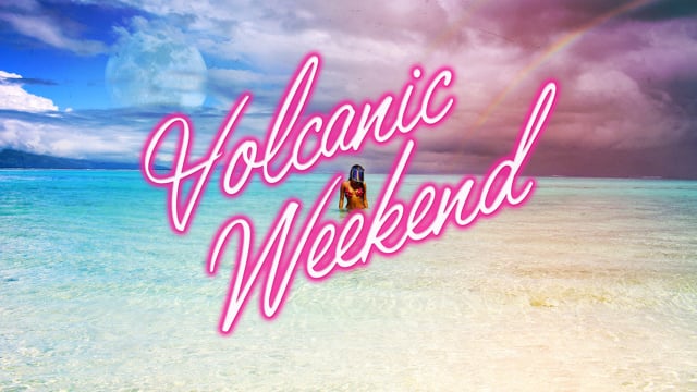 LNF Volcanic Weekend from LastNameFirsttv