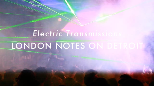 Electric Transmissions: London Notes on Detroit