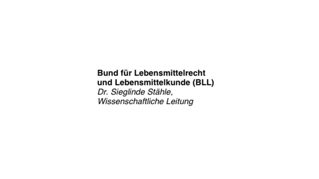 BfR - Bund für Lebensmittelrecht und Lebensmittelkunde (BLL) Dr. Sieglinde Stähle, Wissenschaftliche Leitung