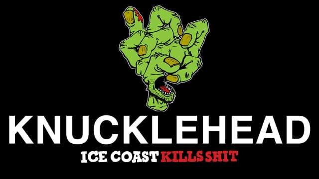 KNUCKLEHEAD from IceCoastKillsShit