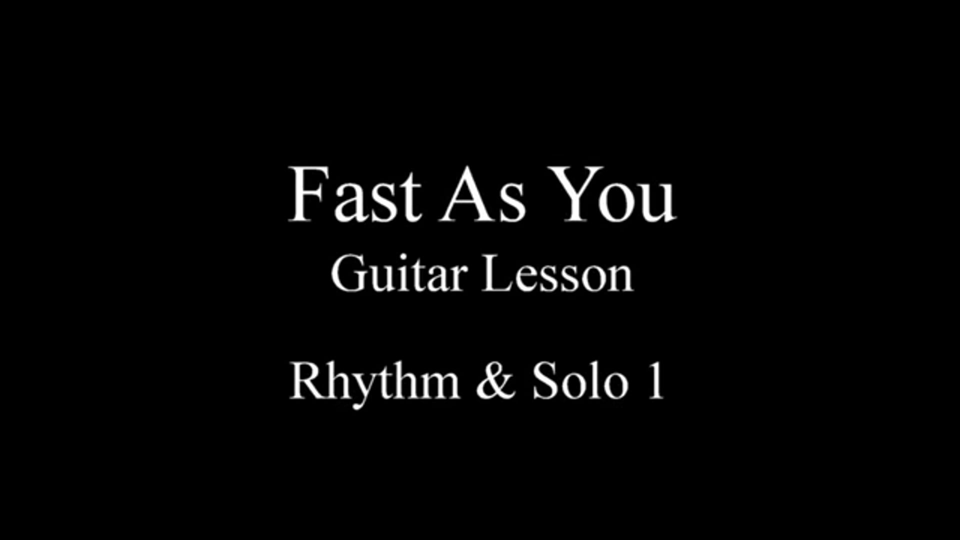 Fast As You - Guitar Lesson - Rhythm &amp; First Solo