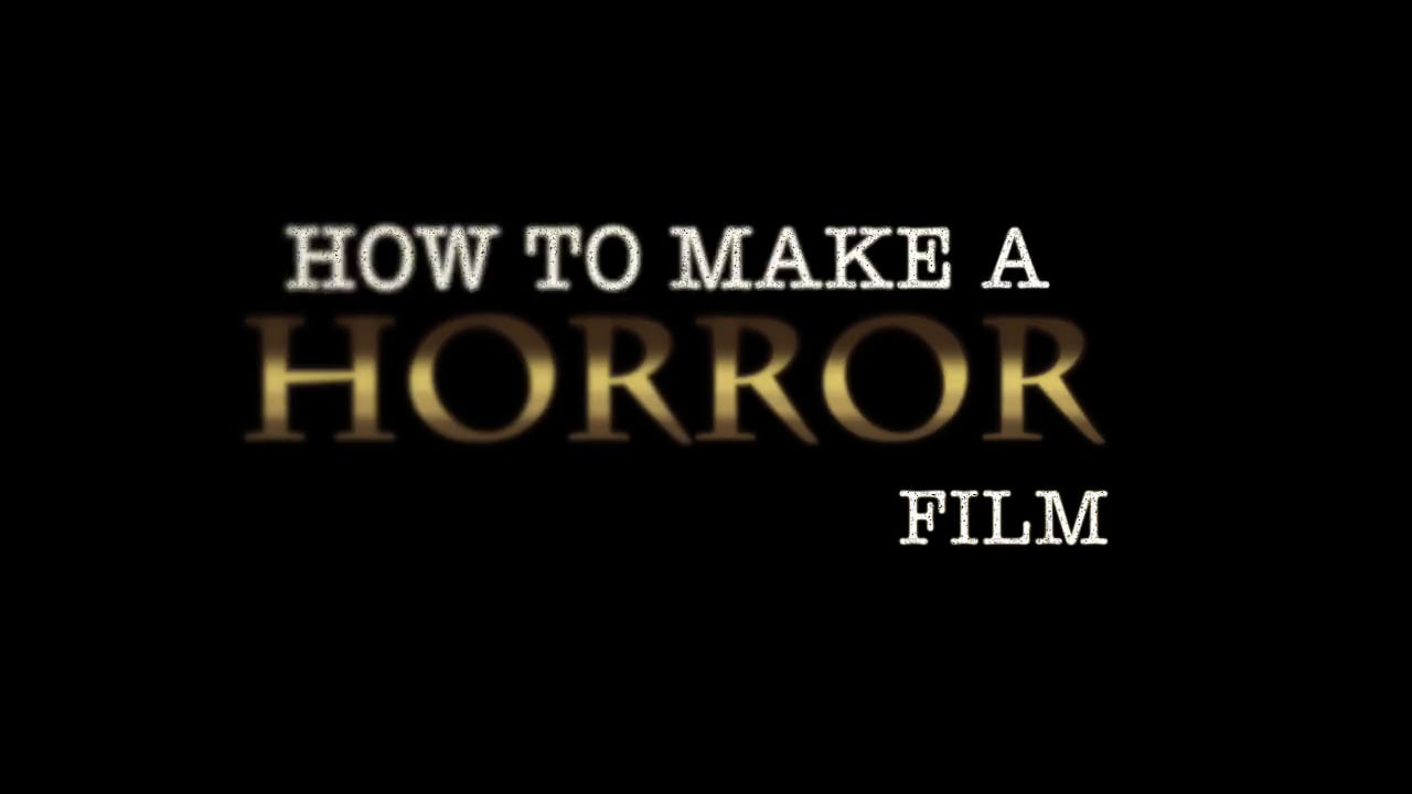 How To Make a Horror Film on Vimeo