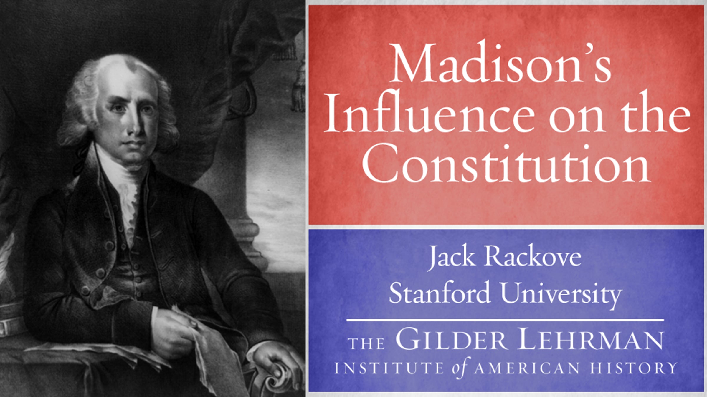 Jack Rakove: Madison’s Influence on the Constitution | Videos & Movies ...