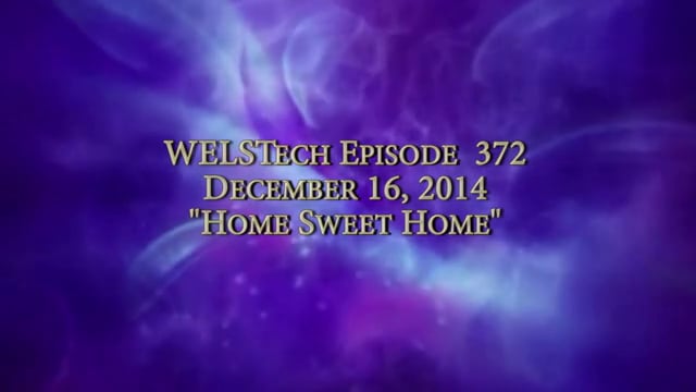 WELSTech Episode 372 - Home Sweet Home