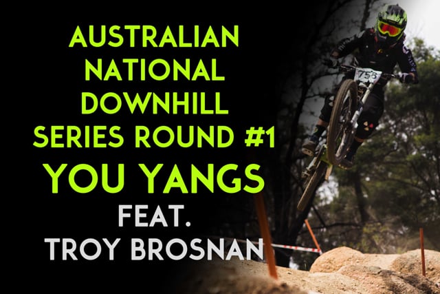 Australian National Downhill Series Round 1 – You Yangs from Wade Archer