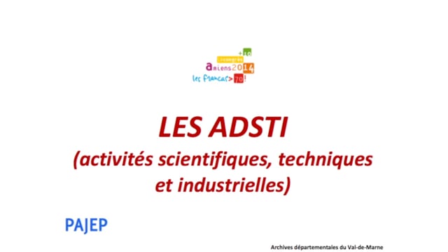 1944 - 2014 : les Francas se racontent / Les activités scientifiques, techniques et industrielles (ADSTI)