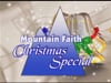 Christmas Documentary ~ The Mountain Faith Christmas Special