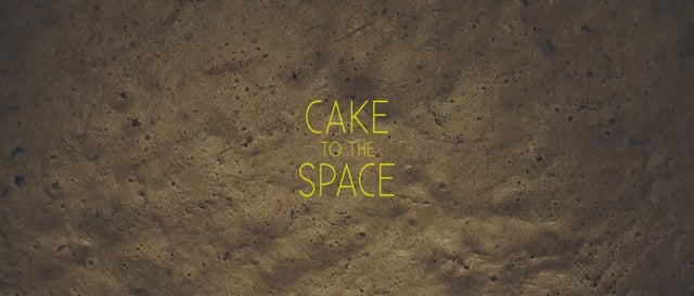 Cake to the space