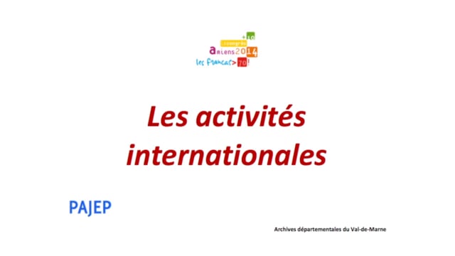1944 - 2014 : les Francas se racontent / Les activités internationales