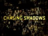 Chasing Shadows ITV titles