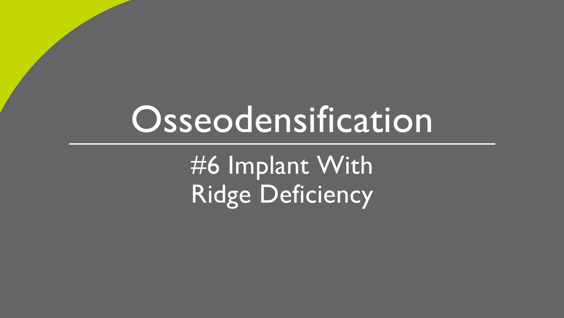 Osseodensification #6 Implant with Ridge Deficiency