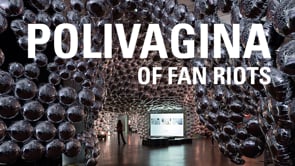 POLIVAGINA of Fan Riots