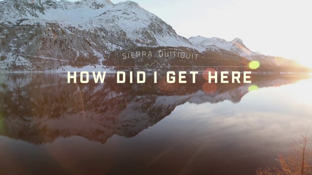 Sierra Quitiquit How Did I Get Here Teaser from Sierra Quitiquit