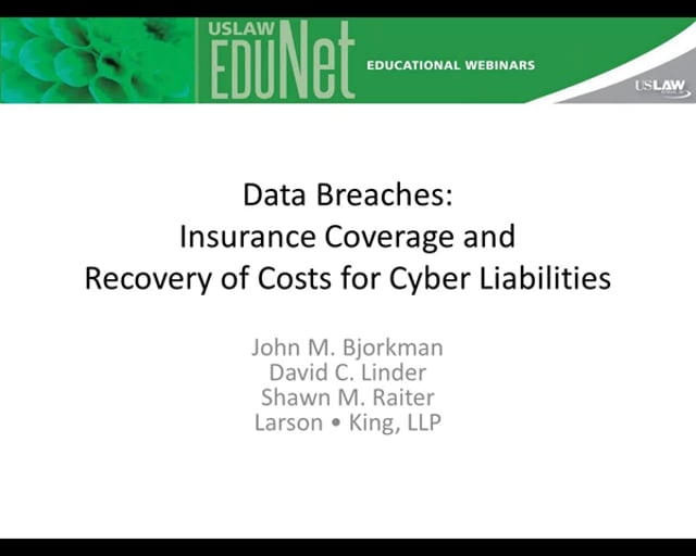 Data Breaches: Insurance Coverage and Recovery of Costs for Cyber Liabilities Video