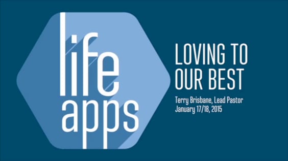 Life Apps: Loving To Our Best