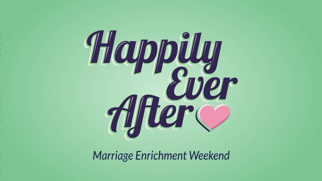 Happily Ever After Marriage Enrichment Weekend at People's Church