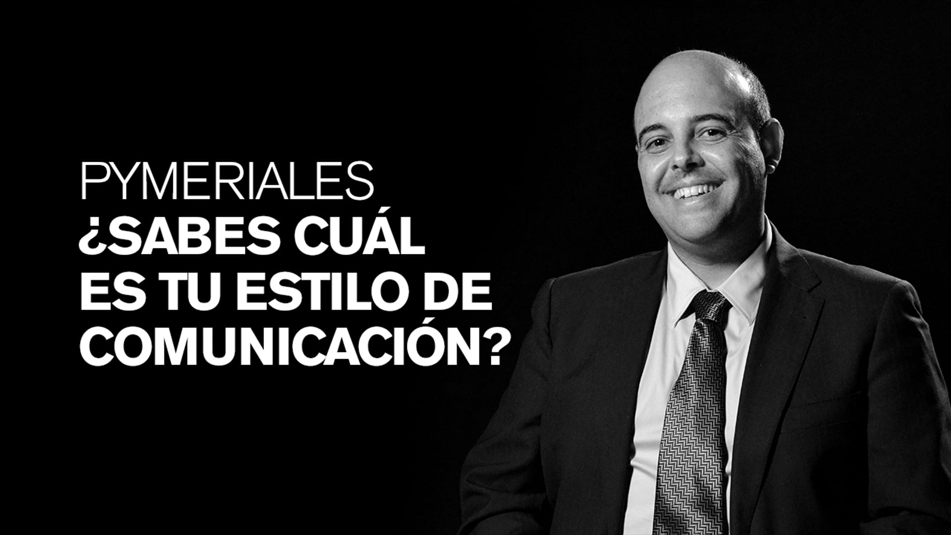 Mario López Guerrero: ¿Sabes cuál es tu estilo de comunicación?