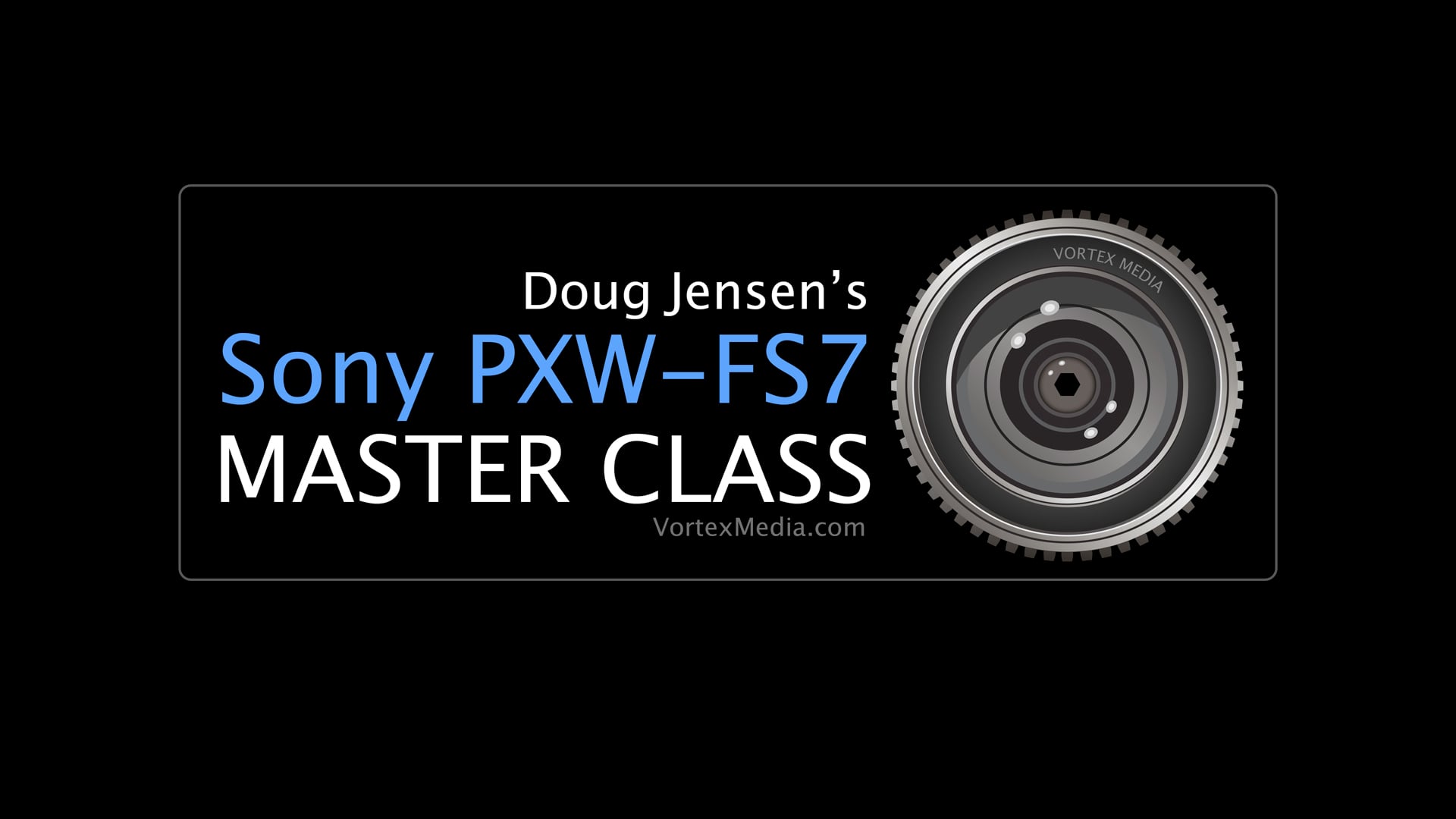 Watch Doug Jensens Sony PXW-FS7 Master Class Online Vimeo On Demand on Vimeo