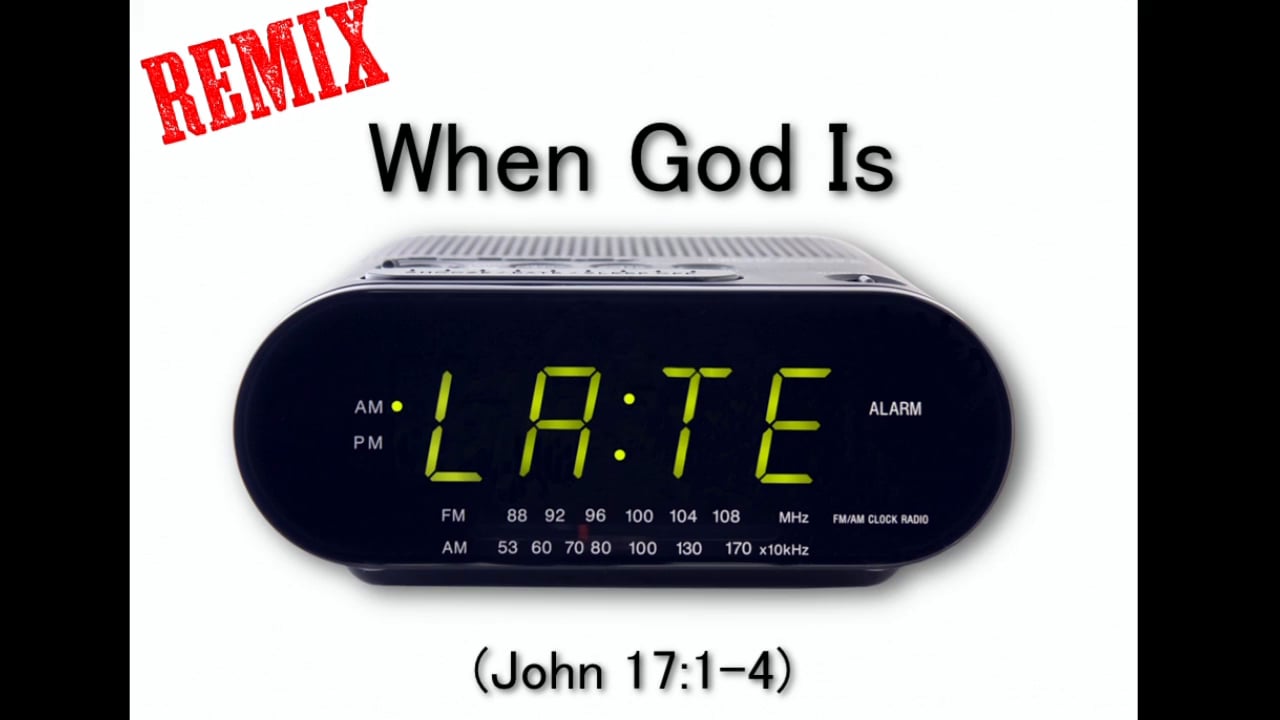 When God Is Late (Steve Higginbotham)