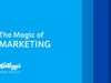 Kellogg // The Magic of Marketing