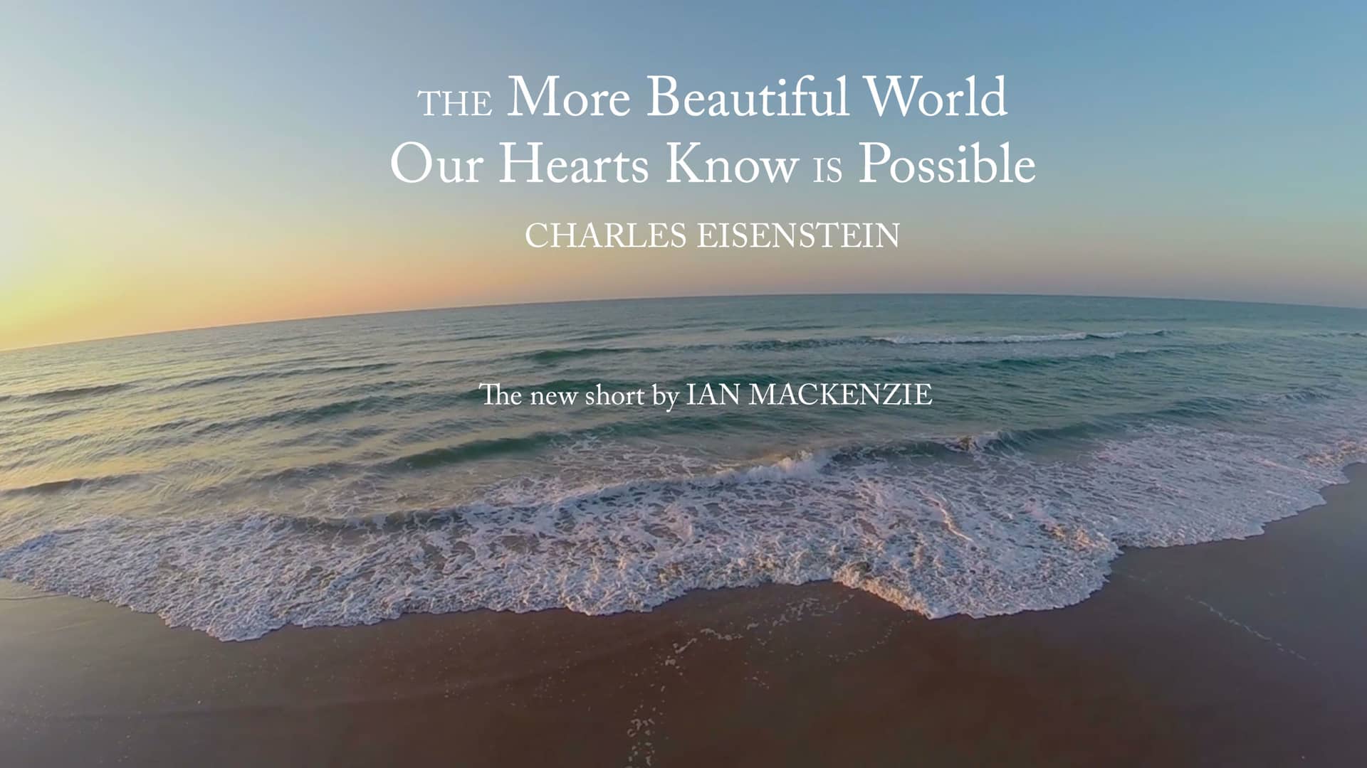 The More Beautiful World Our Hearts Know Is Possible on Vimeo