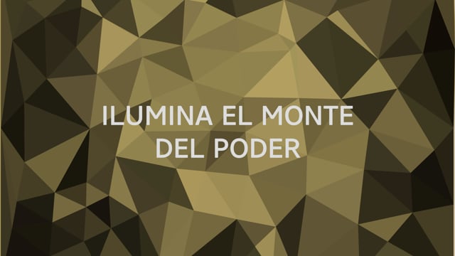 Ilumina el monte del poder