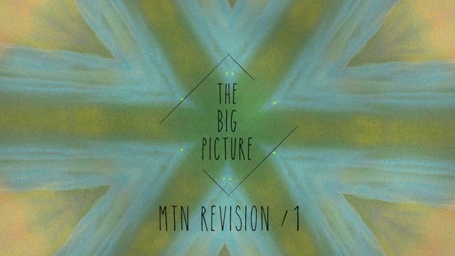 The Big Picture – Mtn Revision 1 from The Big Picture