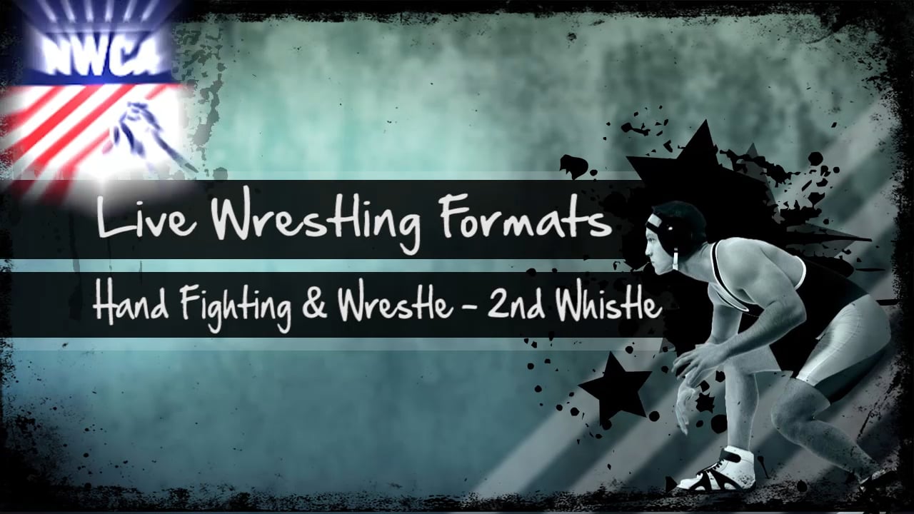 WrestlingFormats_HandFighting&Wrestle2ndWhistle.mp4