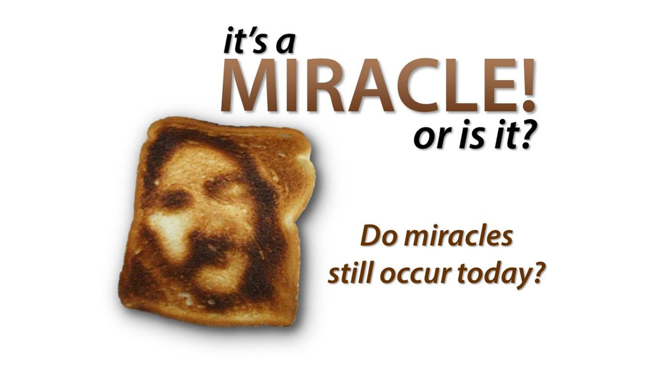 It's a Miracle! Or Is It? (Steve Higginbotham)