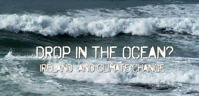 Drop in the Ocean? Ireland and Climate Change.