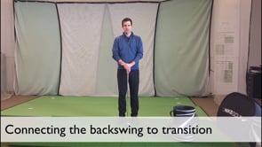 Connecting The Backswing To Transition