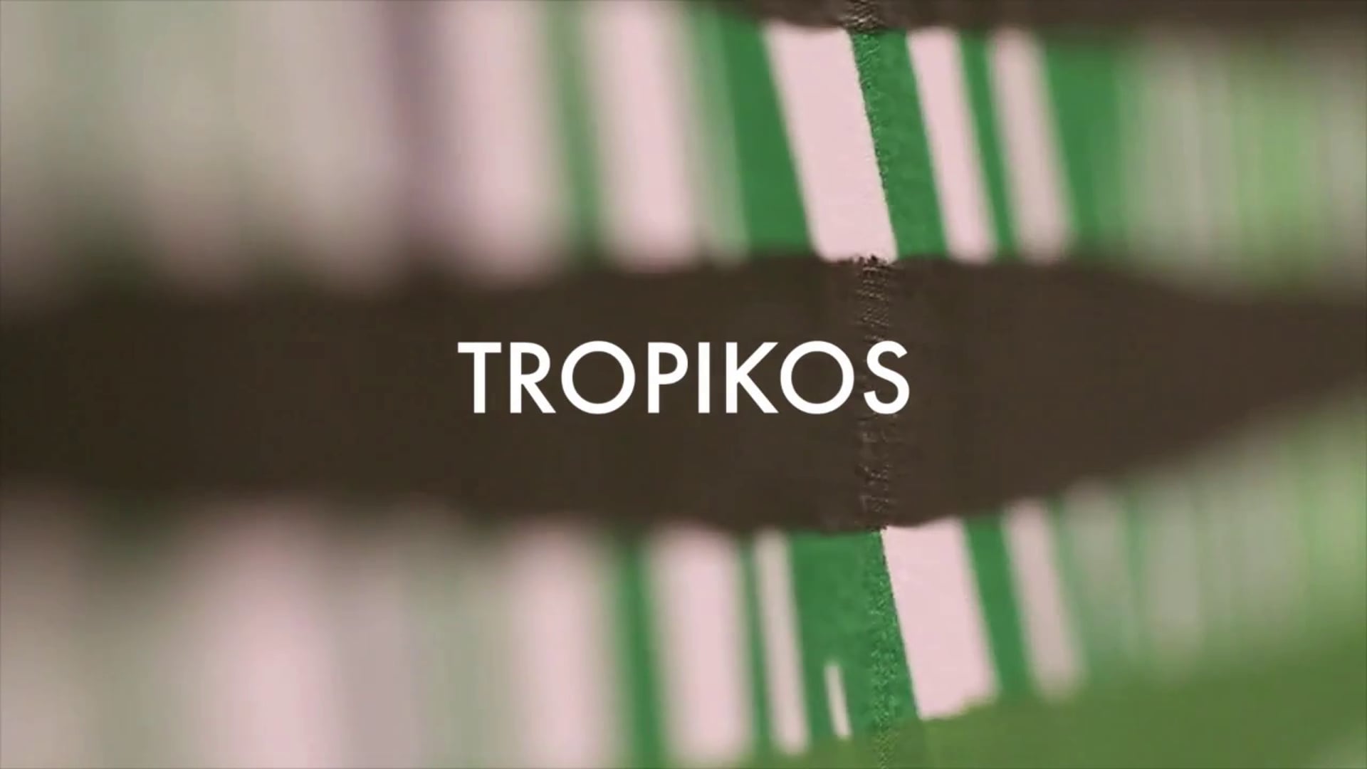 "Tropikos"