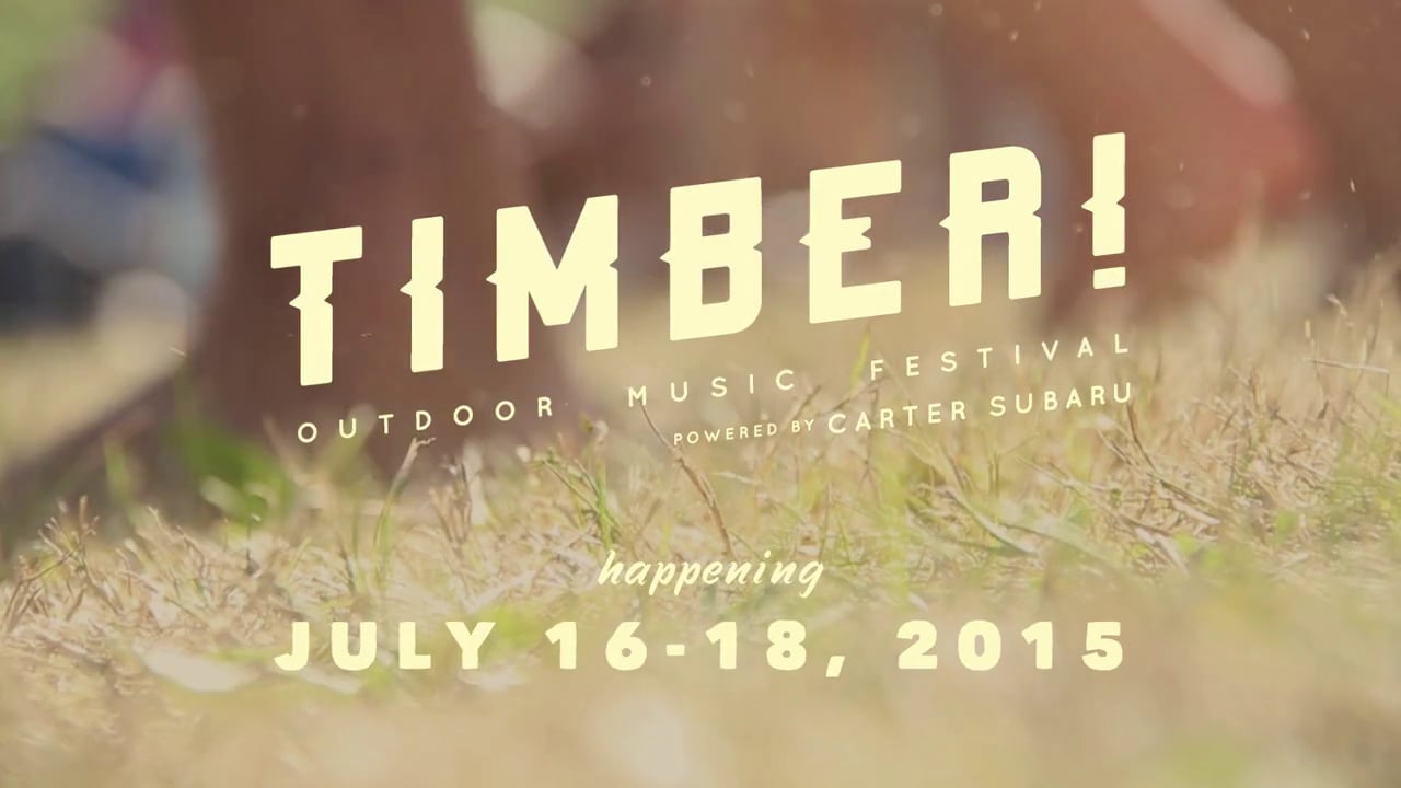 TIMBER! Outdoor Music Festival // coming July 16-18, 2015