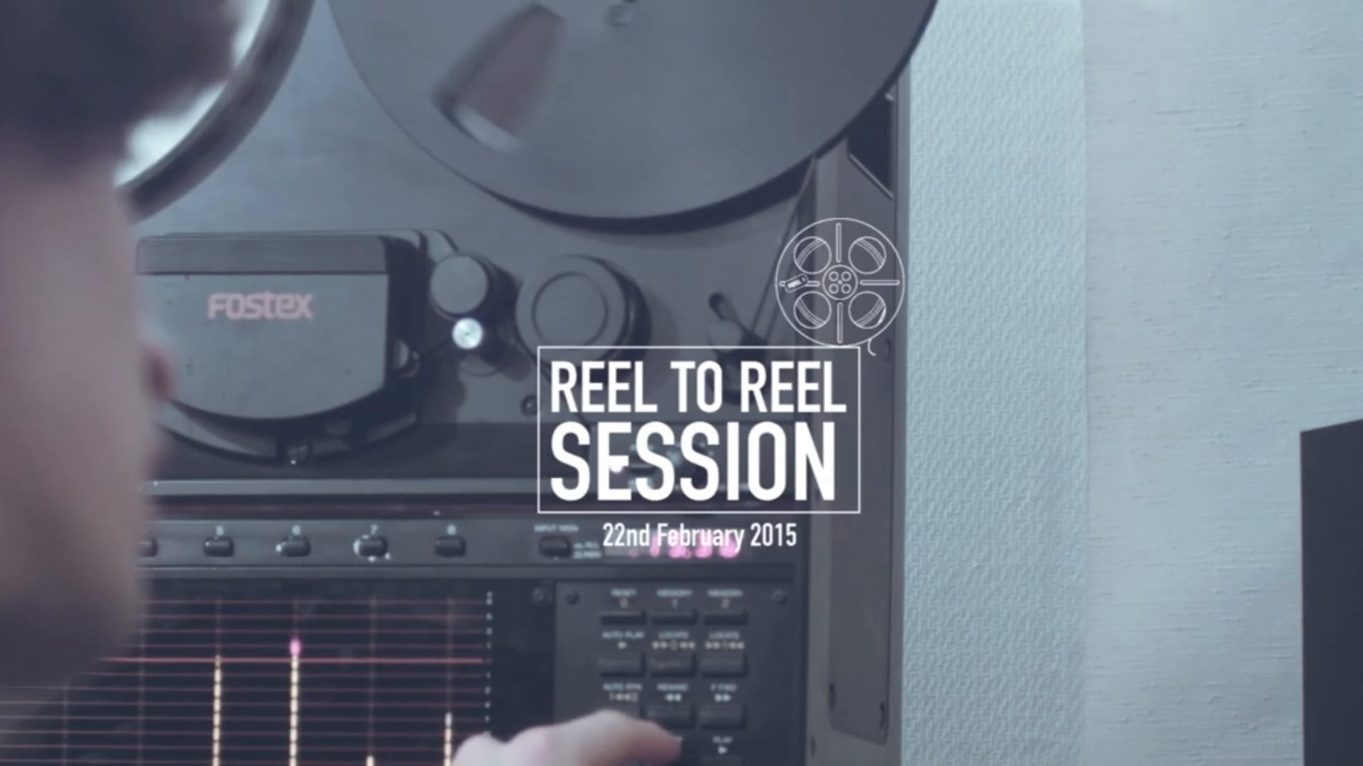 Reel to Reel session - 22nd Feb 2015