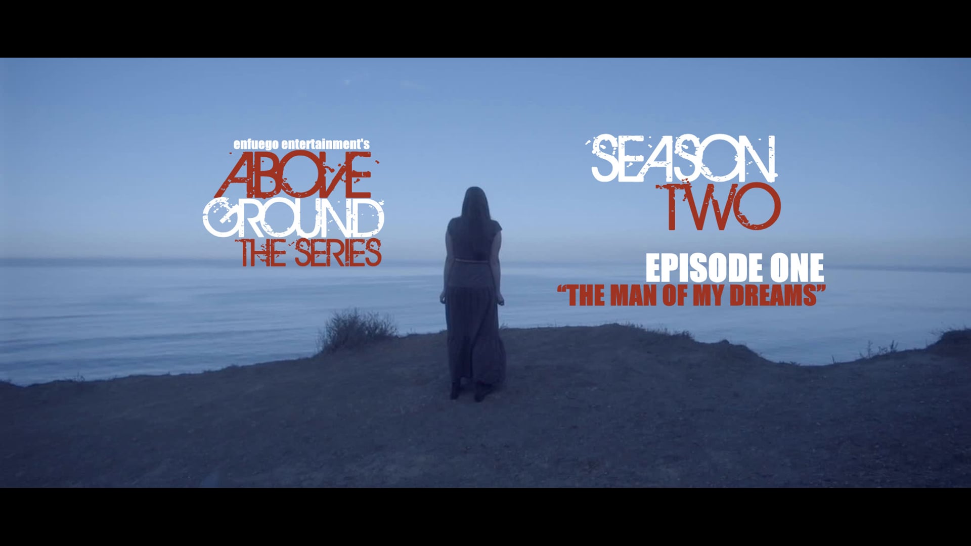 AboveGround The Series - Ep. 2.1 "The Man of My Dreams" - Season Two