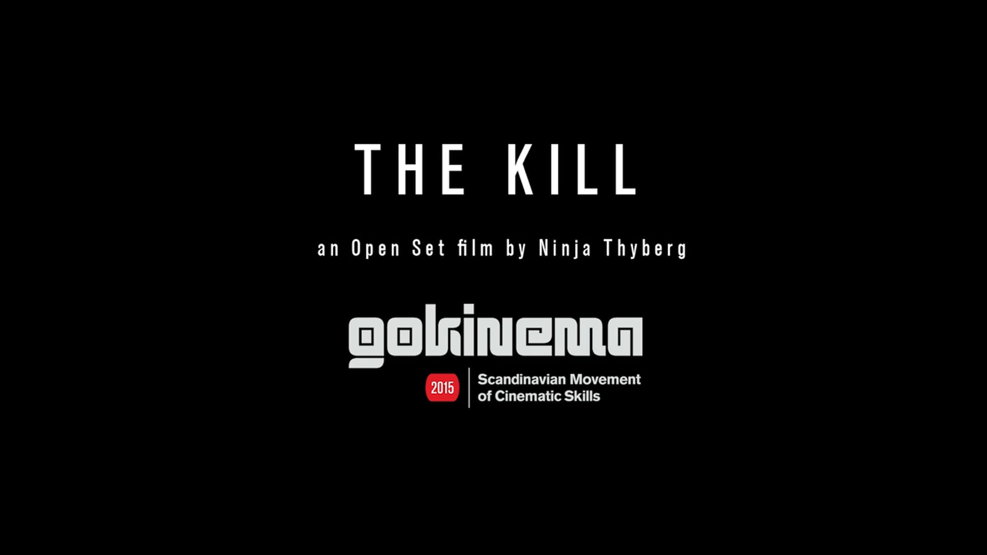 The Kill - Open Set film from GoKinema 2015