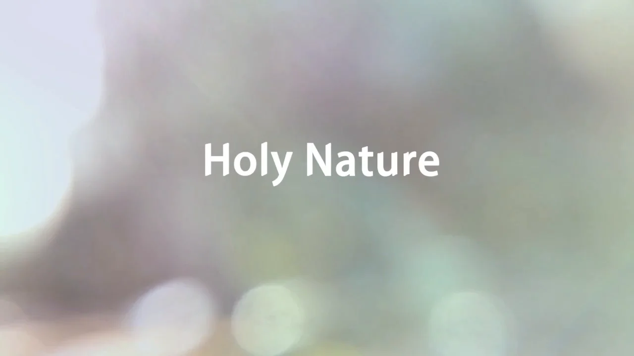 Holy Nature － Spring Days  