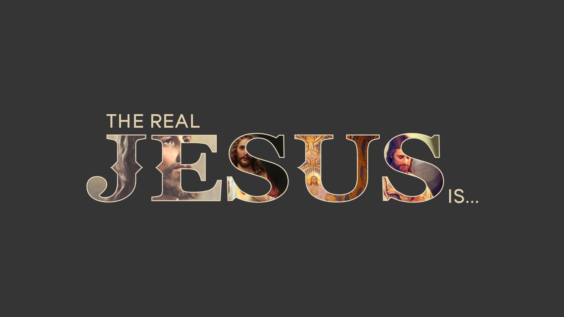 The Real Jesus Is... - The Real Jesus Is Part 3 - The Christ Who ...
