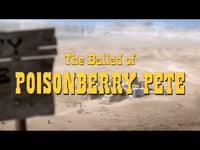 The Ballad of Poisonberry Pete