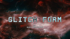 Glitch Form — Short Film by Alex Tselekidis