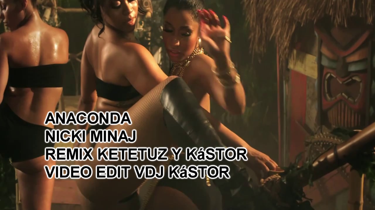 ANACONDA NICKI MINAJ (REMIX DJ KETETUZ Y DJ KáSTOR)