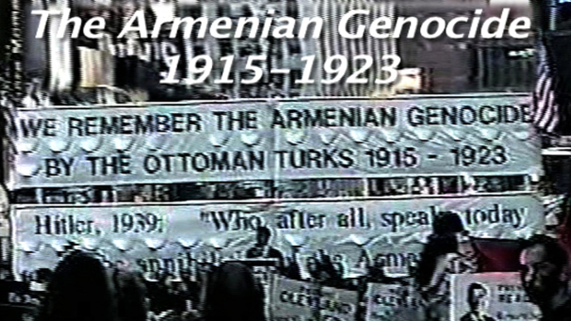 The Armenian Genocide: 1915-1923 (2 hours 47 minutes; 95% English, 5% Greek; No Subtitles)