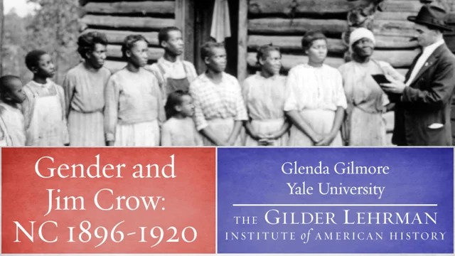 Glenda Gilmore: Gender and Jim Crow: Women and the Politics of White  Supremacy in North Carolina, 1896-1920