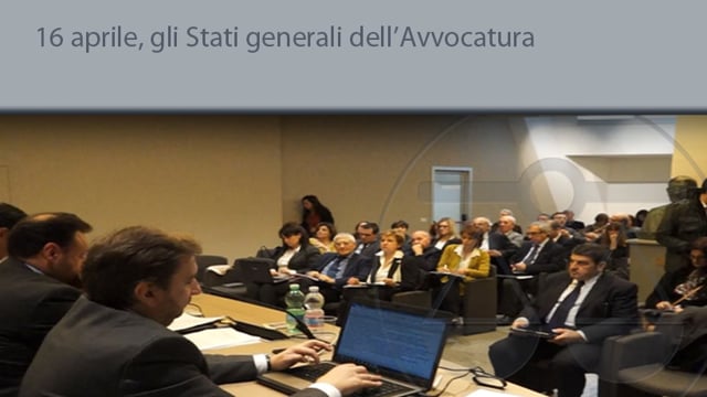 16 aprile, Stati generali dell'Avvocatura - 30/3/2015