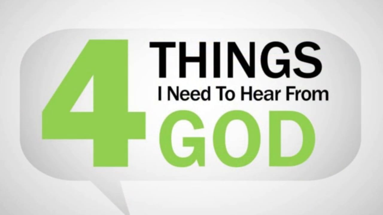 Four Things I Need to Hear From God (Steve Higginbotham)
